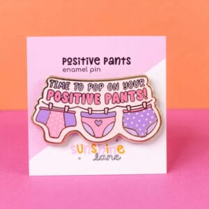 Positive Pants Pin Badge
