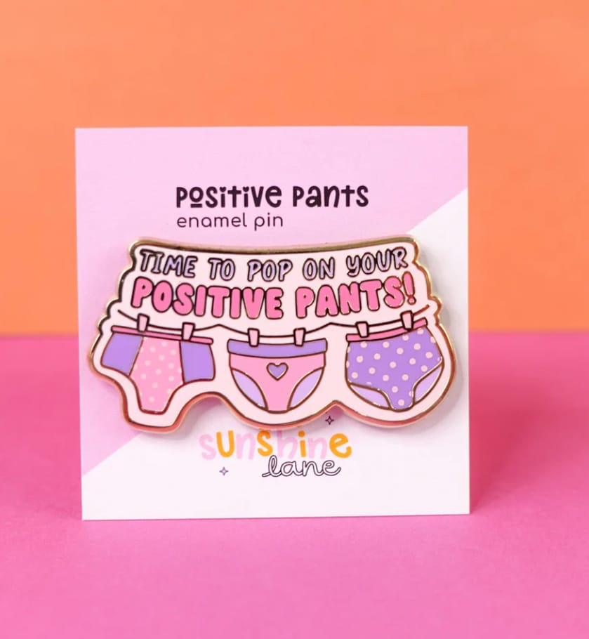 Positive Pants Pin Badge